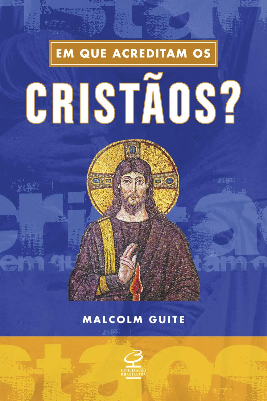 Em que acreditam os cristãos? Grupo Editorial Record Em que acreditam os cristãos? Grupo Editorial Record