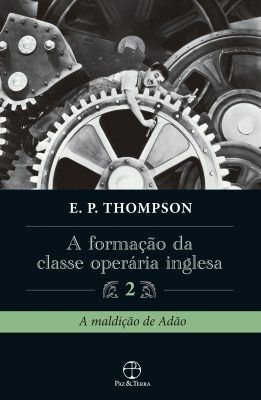 formação da classe operária inglesa, A - Vol. 2