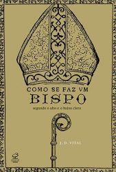 Como se faz um bispo