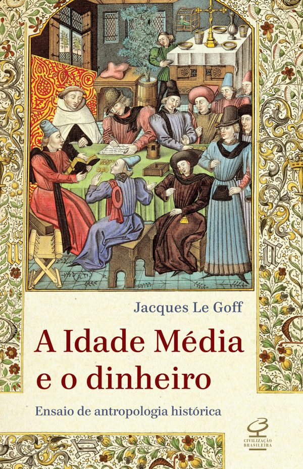 A Idade Média e o dinheiro - Grupo Editorial Record