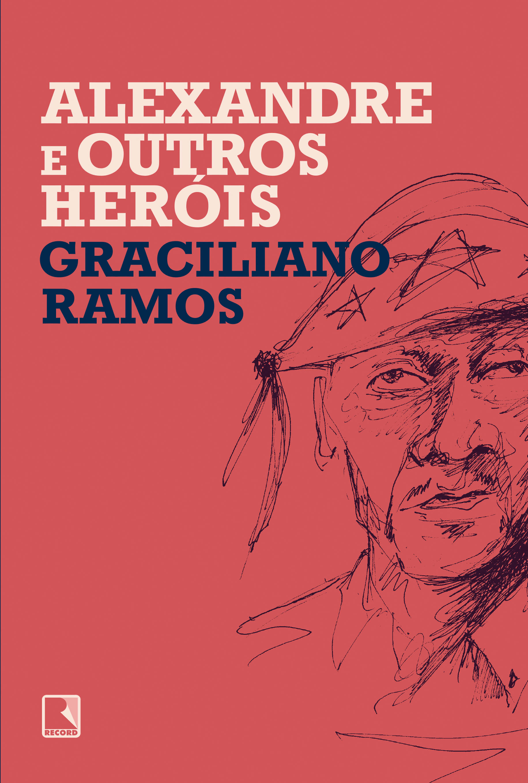 Alexandre e outros heróis Grupo Editorial Record Alexandre e outros heróis Grupo Editorial Record